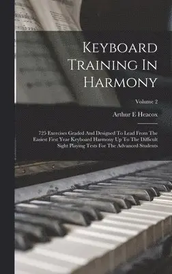 Arthur E Heacox - Keyboard Training In Harmony, Inbunden. Tillgänglighet: Lägg i varukorg