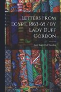 Letters From Egypt, 1863-65 / by Lady Duff Gordon