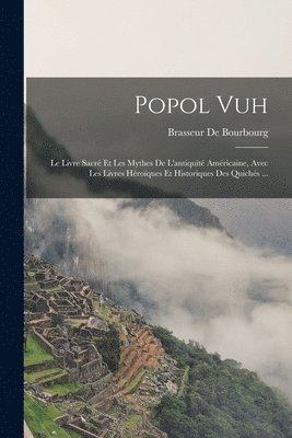 Brasseur De Bourbourg - Popol Vuh, Häftad