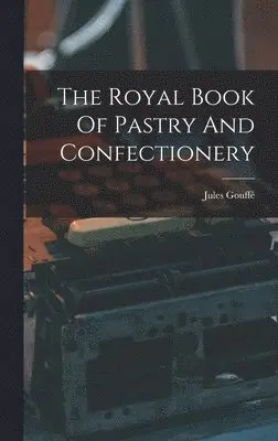 Royal Book Of Pastry And Confectionery