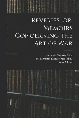 Reveries, or, Memoirs Concerning the art of War