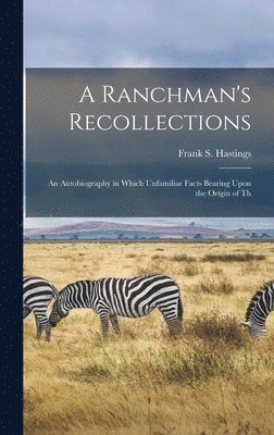 Frank S Hastings - Ranchman's Recollections, Inbunden
