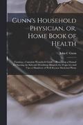 Gunn's Household Physician, or, Home Book of Health