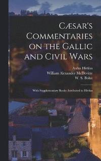 Csar's Commentaries on the Gallic and Civil Wars