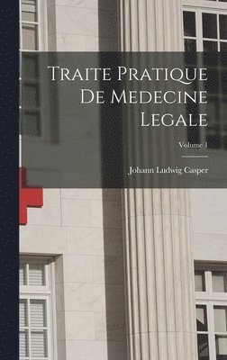 Johann Ludwig Casper - Traite Pratique De Medecine Legale; Volume 1, Inbunden. Tillgänglighet: Lägg i varukorg
