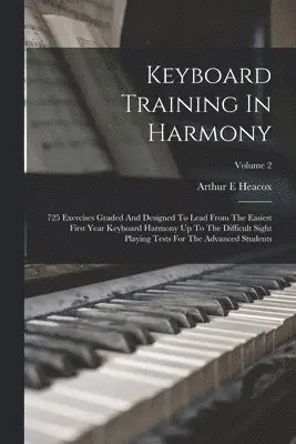 Arthur E Heacox - Keyboard Training In Harmony, Häftad. Tillgänglighet: Lägg i varukorg