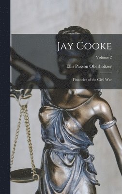 Ellis Paxson Oberholtzer - Jay Cooke, Inbunden. Tillgänglighet: Lägg i varukorg