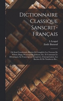 L Leupol, Emile Burnouf - Dictionnaire Classique Sanscrit-Français, Inbunden