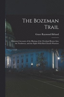 Grace Raymond Hebard - Bozeman Trail, Häftad