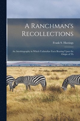 Frank S Hastings - Ranchman's Recollections, Häftad