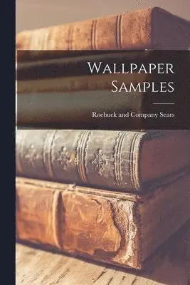 Sears Roebuck & Co - Wallpaper Samples, Häftad. Tillgänglighet: Lägg i varukorg