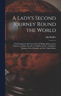 A Lady's Second Journey Round the World