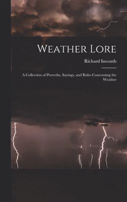 Richard Inwards - Weather Lore, Inbunden