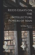 Reid's Essays on the Intellectual Powers of Man