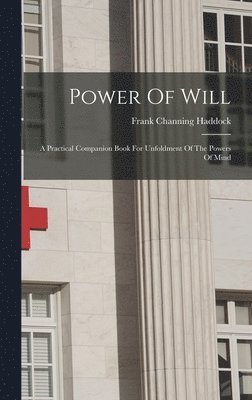 Frank Channing Haddock - Power Of Will, Inbunden