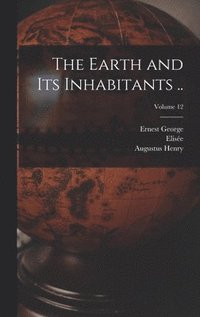 Earth and Its Inhabitants ..; Volume 12