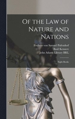 Jean 1674-1744 Barbeyrac - Of the Law of Nature and Nations, Inbunden