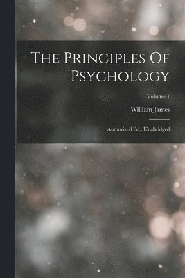 William James - Principles Of Psychology, Häftad