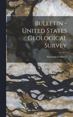 US Geological Survey Library - Bulletin - United States Geological Survey, Inbunden. Tillgänglighet: Lägg i varukorg