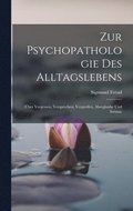 Zur Psychopathologie Des Alltagslebens
