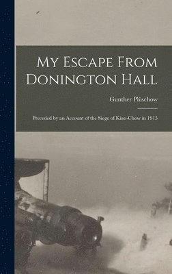 Gunther Plüschow - My Escape From Donington Hall, Inbunden. Tillgänglighet: Lägg i varukorg