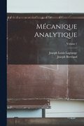 Mcanique Analytique; Volume 1