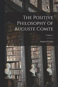 Positive Philosophy of Auguste Comte; Volume 1