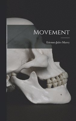Etienne-Jules Marey - Movement, Inbunden