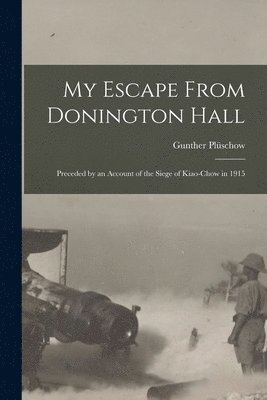 Gunther Plüschow - My Escape From Donington Hall, Häftad. Tillgänglighet: Lägg i varukorg