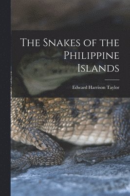 Edward Harrison Taylor - Snakes of the Philippine Islands, Häftad. Tillgänglighet: Lägg i varukorg