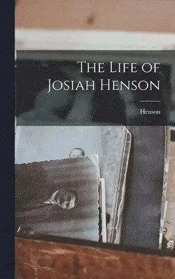 Henson - Life of Josiah Henson, Inbunden. Tillgänglighet: Lägg i varukorg