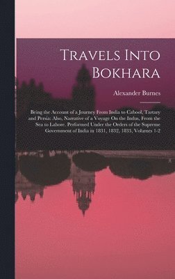 Alexander Burnes - Travels Into Bokhara, Inbunden