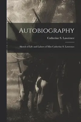 Catherine S Lawrence - Autobiography, Häftad. Tillgänglighet: Lägg i varukorg
