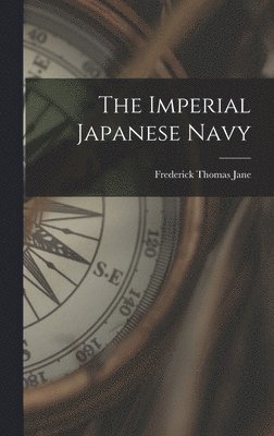 Frederick Thomas Jane - Imperial Japanese Navy, Inbunden. Tillgänglighet: Lägg i varukorg