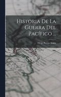 Historia De La Guerra Del Pacífico ...