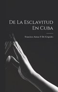 De La Esclavitud En Cuba