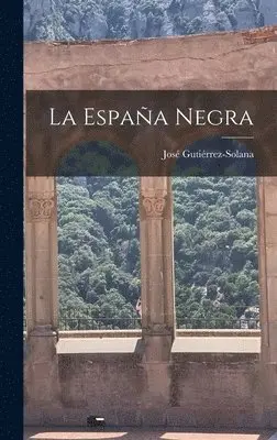 José Gutiérrez-Solana - España negra, Inbunden. Tillgänglighet: Lägg i varukorg