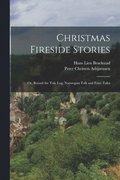 Christmas Fireside Stories; or, Round the Yule log; Norwegian Folk and Fairy Tales