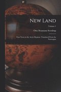 New Land; Four Years in the Arctic Regions. Translated From the Norwegian; Volume 1