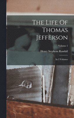 Henry Stephens Randall - Life Of Thomas Jefferson, Inbunden. Tillgänglighet: Lägg i varukorg