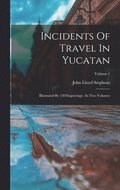 Incidents Of Travel In Yucatan