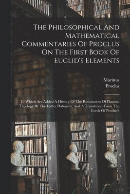 Marinus - Philosophical And Mathematical Commentaries Of Proclus On The First Book Of Euclid's Elements, Häftad