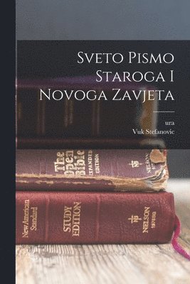 Ura 1825-1882 Danicic, Vuk Stefanovic 1787-1864 Karadzic - Sveto Pismo Staroga I Novoga Zavjeta, Häftad
