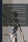 Secret Journals of the Acts and Proceedings of Congress
