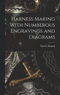 Harness Making With Numberous Engravings and Diagrams