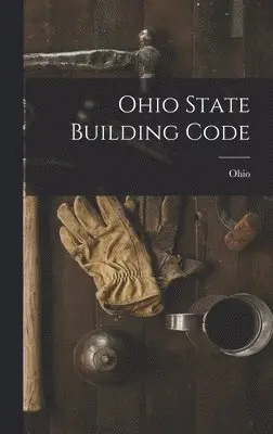 Ohio - Ohio State Building Code, Inbunden. Tillgänglighet: Lägg i varukorg
