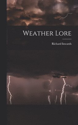 Richard Inwards - Weather Lore, Inbunden