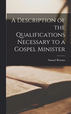 Samuel Bownas - Description of the Qualifications Necessary to a Gospel Minister, Inbunden. Tillgänglighet: Lägg i varukorg