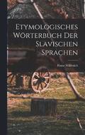 Etymologisches Wrterbuch Der Slavischen Sprachen