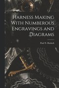 Harness Making With Numberous Engravings and Diagrams